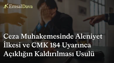 Ceza Muhakemesinde Aleniyet İlkesi ve CMK 184 Uyarınca Açıklığın Kaldırılması Usulü