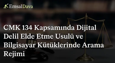 CMK 134 Kapsamında Dijital Delil Elde Etme Usulü ve Bilgisayar Kütüklerinde Arama Rejimi