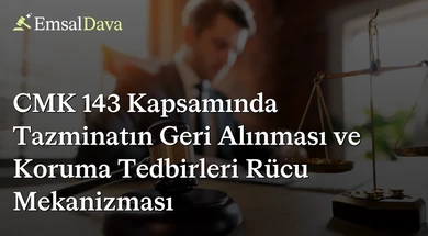 CMK 143 Kapsamında Tazminatın Geri Alınması ve Koruma Tedbirleri Rücu Mekanizması