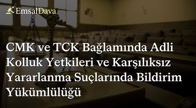 CMK ve TCK Bağlamında Adli Kolluk Yetkileri ve Karşılıksız Yararlanma Suçlarında Bildirim Yükümlülüğü