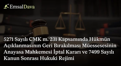5271 Sayılı CMK m. 231 Kapsamında Hükmün Açıklanmasının Geri Bırakılması Müessesesinin Anayasa Mahkemesi İptal Kararı ve 7499 Sayılı Kanun Sonrası Hukuki Rejimi