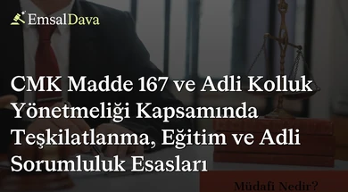 CMK Madde 167 ve Adli Kolluk Yönetmeliği Kapsamında Teşkilatlanma, Eğitim ve Adli Sorumluluk Esasları