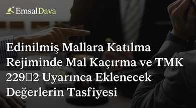Edinilmiş Mallara Katılma Rejiminde Mal Kaçırma ve TMK 229/2 Uyarınca Eklenecek Değerlerin Tasfiyesi