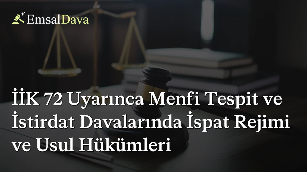 İİK 72 Uyarınca Menfi Tespit ve İstirdat Davalarında İspat Rejimi ve Usul Hükümleri