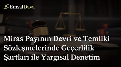 Miras Payının Devri ve Temliki Sözleşmelerinde Geçerlilik Şartları ile Yargısal Denetim