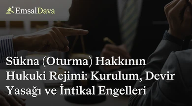 Sükna (Oturma) Hakkının Hukuki Rejimi: Kurulum, Devir Yasağı ve İntikal Engelleri