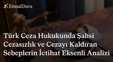 Türk Ceza Hukukunda Şahsi Cezasızlık ve Cezayı Kaldıran Sebeplerin İctihat Eksenli Analizi