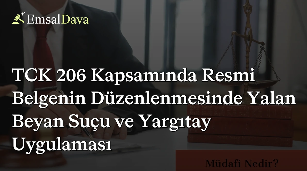 TCK 206 Kapsamında Resmi Belgenin Düzenlenmesinde Yalan Beyan Suçu ve Yargıtay Uygulaması