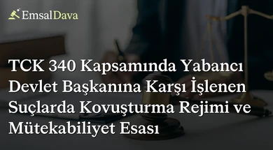 TCK 340 Kapsamında Yabancı Devlet Başkanına Karşı İşlenen Suçlarda Kovuşturma Rejimi ve Mütekabiliyet Esası