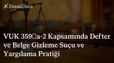 VUK 359/a-2 Kapsamında Defter ve Belge Gizleme Suçu ve Yargılama Pratiği